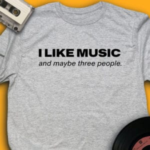 I Like Music And Maybe Three People